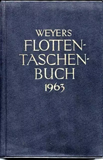 Weyers Flottentaschenbuch. XLV Jahrgang, 1963