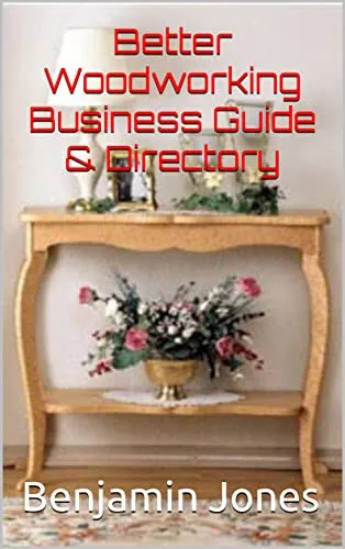 Guía y directorio de negocios de carpintería Better, Benjamin Jones - fuentes y consejos