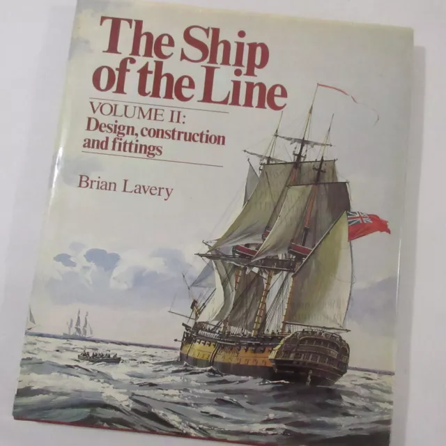 Ship of the Line Wooden Sailing Warship Design Construction Navy Lavery Vol 2