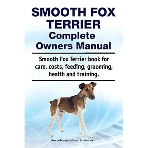 SMOOTH FOX TERRIER Complete Owners Manual. Smooth Fox - Paperback NEW ...