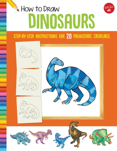How To Draw Dinosaurs: Step-By-Step Instructions For 20 Prehistoric Creatures (L