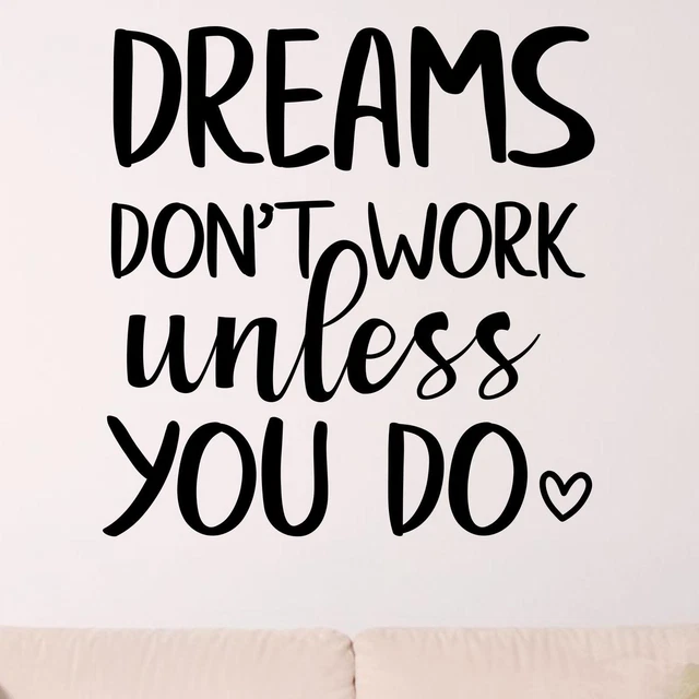Dreams Don't Work Unless You Do Wall Sticker Decal Quote Motivational Inspiring