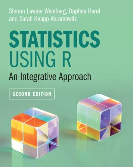 Statistics Using R: An Integrative Approach by Sharon Lawner Weinberg Paperback