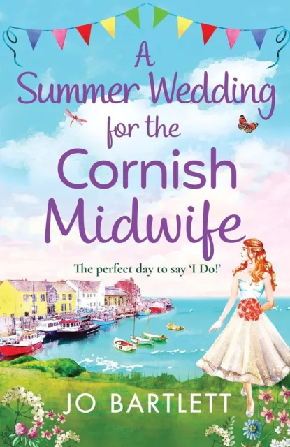 A Summer Wedding For The Cornish Midwife Jo Bartlett Book New