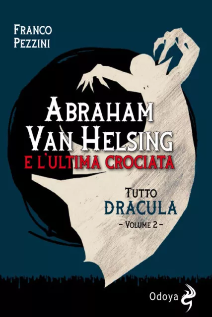 Tutto Dracula. Vol. 2 - Pezzini Franco