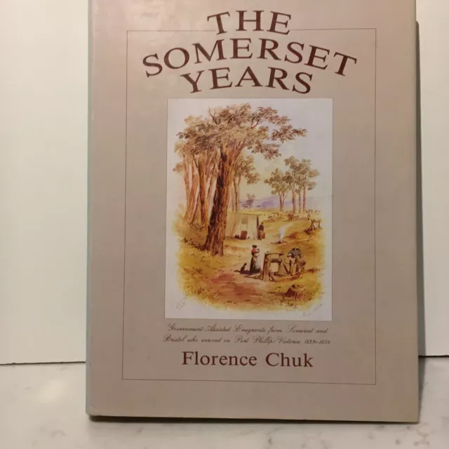 The Somerset Years. Florence Chuk. Pennard. Australia.  1987 1st.  SIGNED.