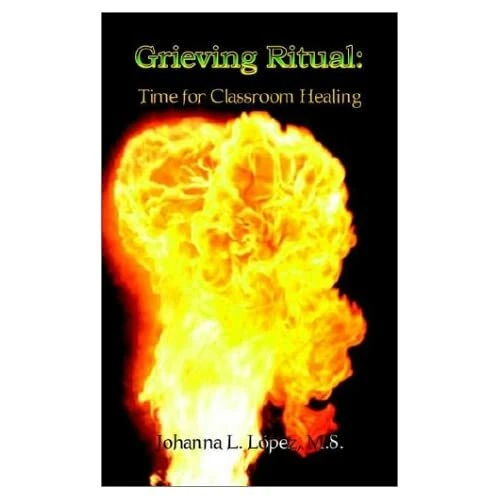 Grieving Ritual: Time for Classroom Healing - Paperback NEW M. S. Johanna L 2002