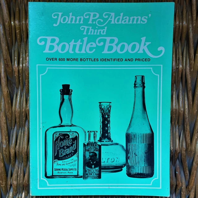 John P. Adams Third Bottle Book 3rd Guide to Antique Collecting 1972~1976 Price
