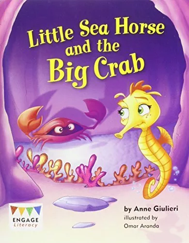 Little Sea Horse and the Big Crab (Engage Literacy Yellow) by Giulieri, Anne The