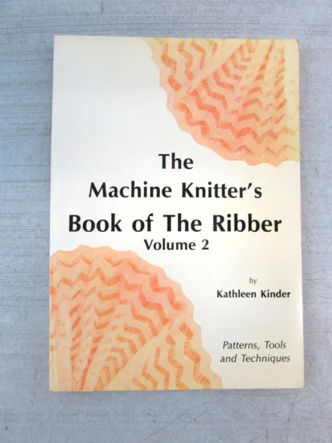 The Machine Knitter's Book of The Ribber Volume 1 & 2 plus Extras