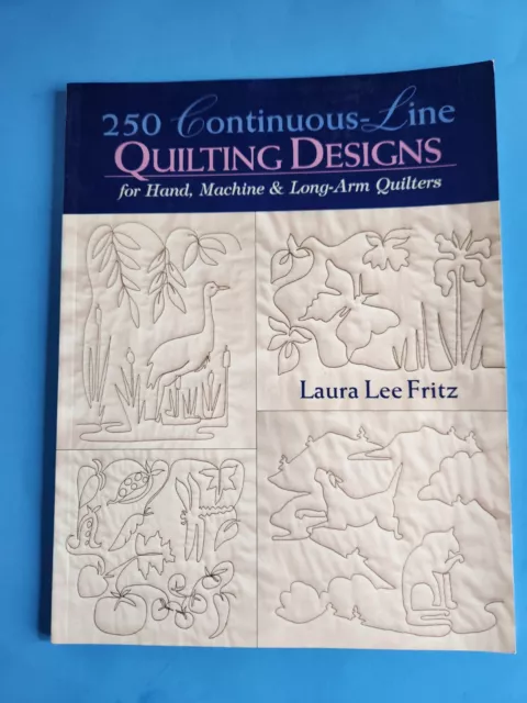 250 Continuous Line Quilting Designs by Laura Lee Fritz Hand, Machine, Long Arm