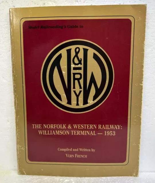 The Norfolk & Western Railway Williamson Terminal 1953 Model Railroading Guide