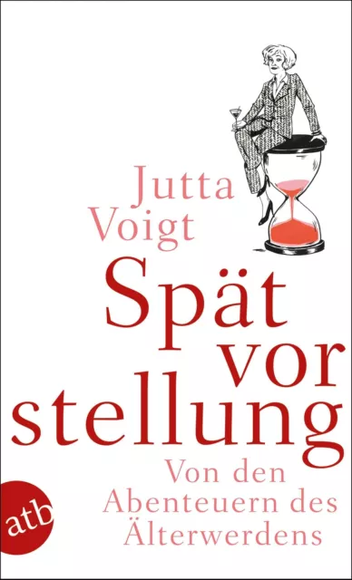 Spätvorstellung Von den Abenteuern des Älterwerdens Jutta Voigt Taschenbuch 2014
