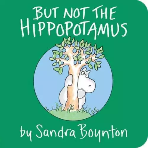 But Not the Hippopotamus (Boynton on Board) - Board book - GOOD