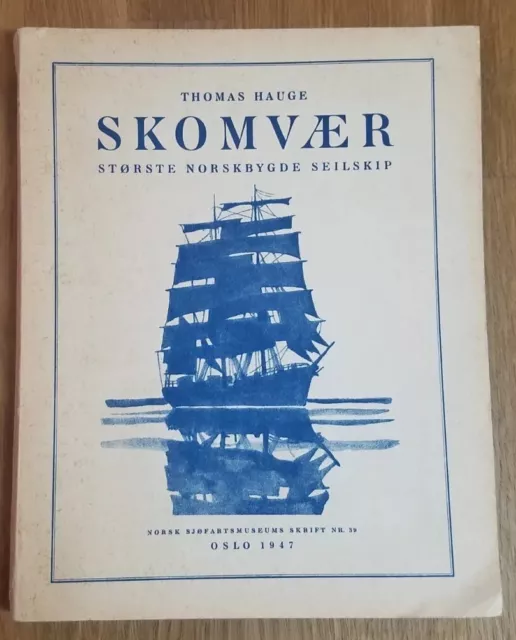 1947 1st Ed. Skomvaer: Large Norwegian Sailing Ship [1890-1924] Maritime History