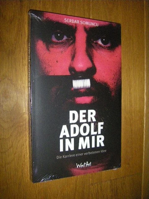 DER ADOLF IN mir. Die Karriere einer verbotenen Idee Somuncu, Serdar ...