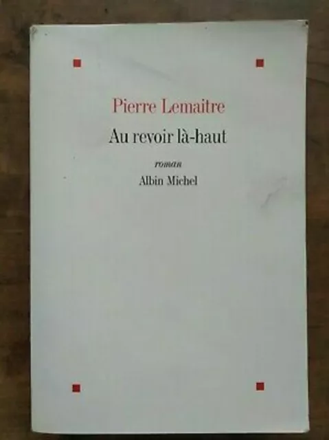 Pierre Lemaitre - Au revoir là-haut / Albin Michel 2013