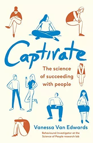 Captivate: The Science of Succeeding with People by Van Edwards, Vanessa Book