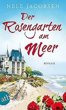 Der Rosengarten am Meer: Roman von Jacobsen, Nele | Buch | Zustand sehr gut