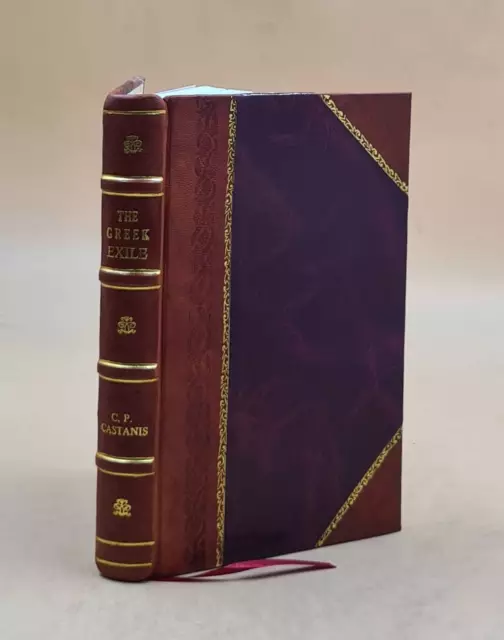 The Greek exile; or, A narrative of the captivity and escape of  [Leather Bound]