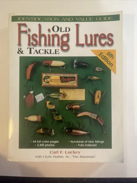 OLD FISHING LURES & TACKLE: IDENTIFICATION AND VALUE GUIDE By Carl F.  Luckey £22.83 - PicClick UK