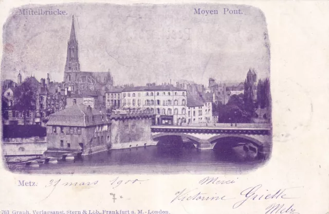Carte postale ancienne postcard METZ mittelbrucke moyen pont timbrée REICH 1900