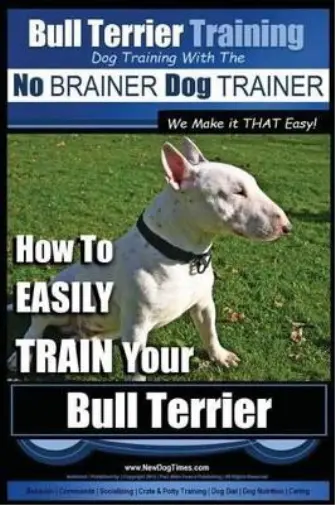 Paul Allen Pear Bull Terrier Training Dog Training with the No BRAINER D (Poche)