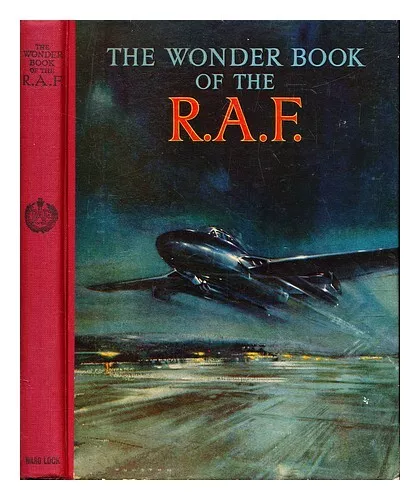ROYAL AIR FORCE (GREAT BRITAIN) The wonder book of the R.A.F. 1958 Hardcover