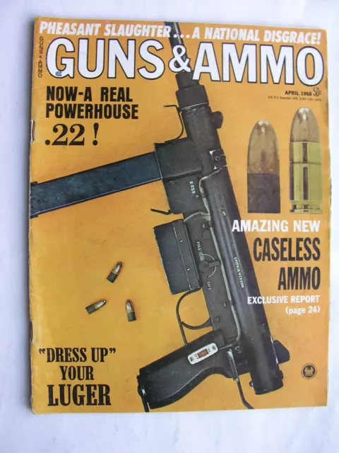 GUNS & AMMO April 1968 Dickson-Howa Golden Bear S&W Caseless Ammo Luger