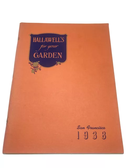 Vntg 1938 HALLAWELL'S For Your Garden Seed Plant Catalog San Francisco CA