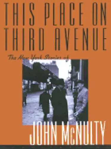 This Place on Third Avenue: The New York Stories of John McNulty by John McNulty