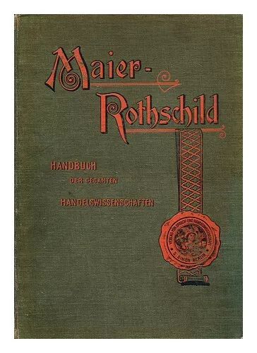 FRIEDRICH SCHAR, JOHANN (ET AL.) Maier-Rothschild : Handbuch der gesamten Handel