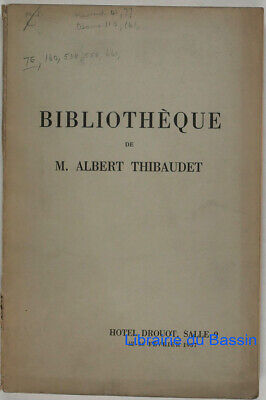 Catalogue de la Bibliothèque de M. Albert Thibaudet Collectif 1937