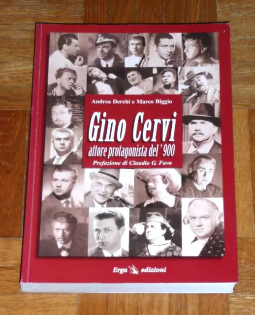 Derchi - Biggio "GINO CERVI ATTORE PROTAGONISTA DEL '900" Erga Edizioni