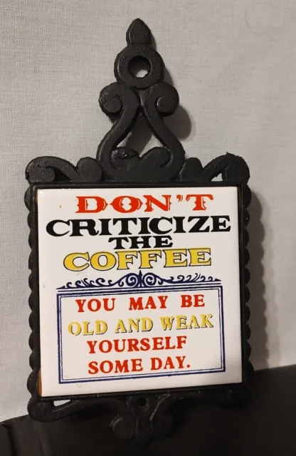 Vintage Trivet Don't Criticize the Coffee You May be Old And Weak Yourself