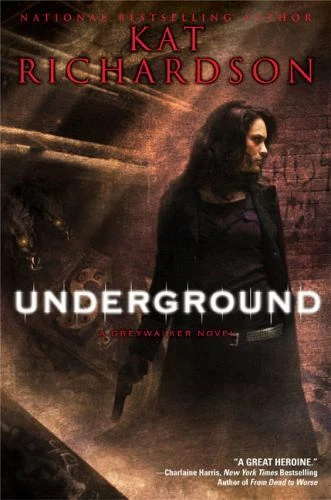 Greywalker Ser.: Underground by Kat Richardson (2008, Hardcover)