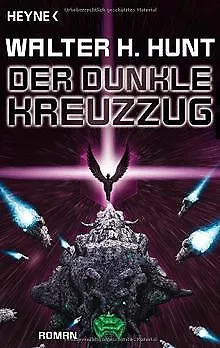 Der dunkle Kreuzzug: Roman von Walter H. Hunt | Buch | Zustand gut