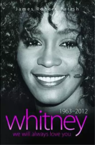 Whitney Houston 1963-2012 We Will Always Love You, James Robert Parish, Used; Go