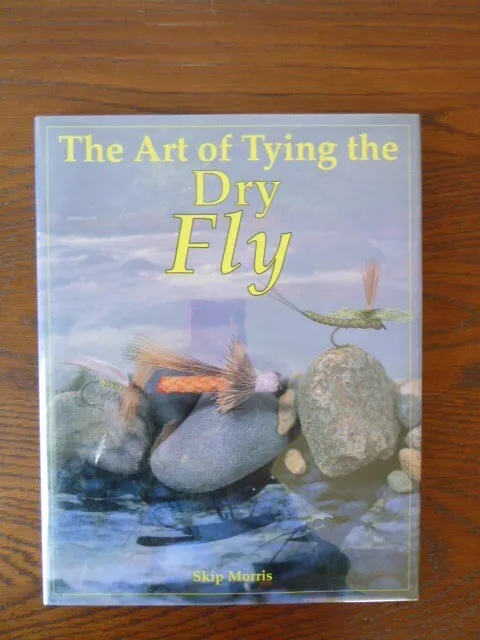 The Art of Tying the Dry Fly by Skip Morris (hardcover, 1993)