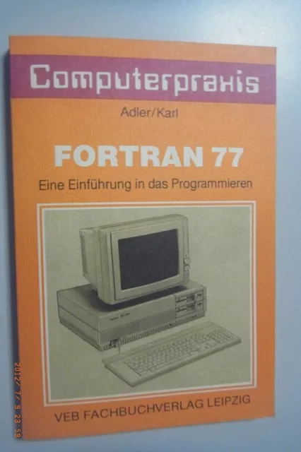 Comuterpraxis ~Fortran 77 ~ Einführung in Programmieren //Adler,Karl DDR GDR