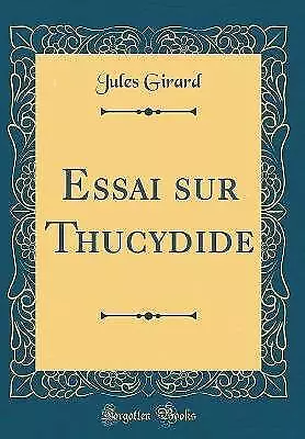 Essay über Thucydide Classic Reprint, Jules Girard,