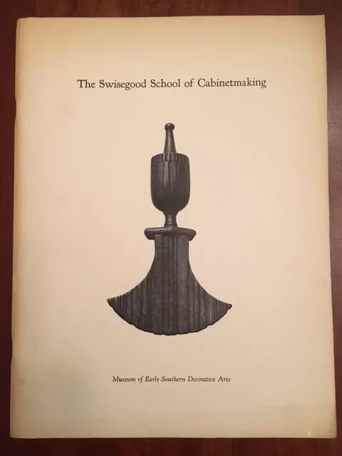 Swisegood School of Cabinetmaking, MESDA, North Carolina Furniture History Salem