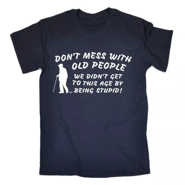 Funny T Shirt Dont Mess With Old People Birthday Joke tee Gift Novelty T-SHIRT