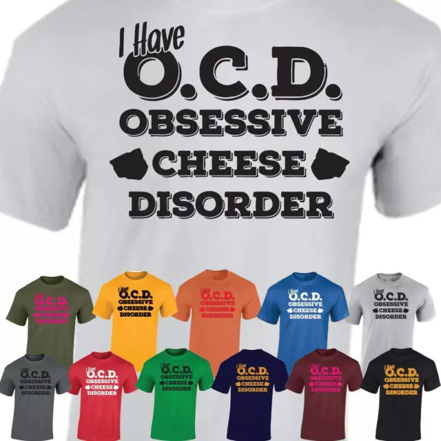 Obsessive Cheese Disorder Funny Mens T-Shirt Birthday Joke tee Gift Novelty