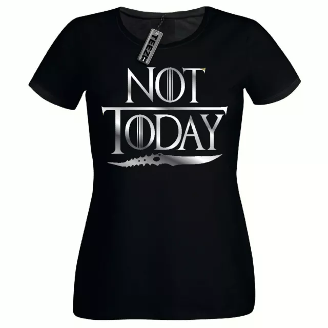 Not Today T Shirt,Ladies Fitted T- Shirt, Arya Game Of Thrones,tee Shirt (SILVER