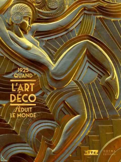 1925 When Art Deco seduced the world, French book