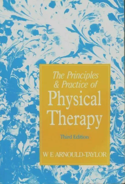 2925243 - The principles and practice of physical therapy - W.E. Arnould-Taylor