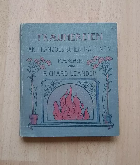 Antiquariat 1907/Träumereien an französischen Kaminen Märchen/Richard Leander