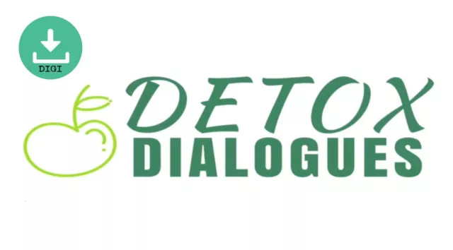 Detox Dialogues – Heal and Strengthen The Body by Detoxing (2018)