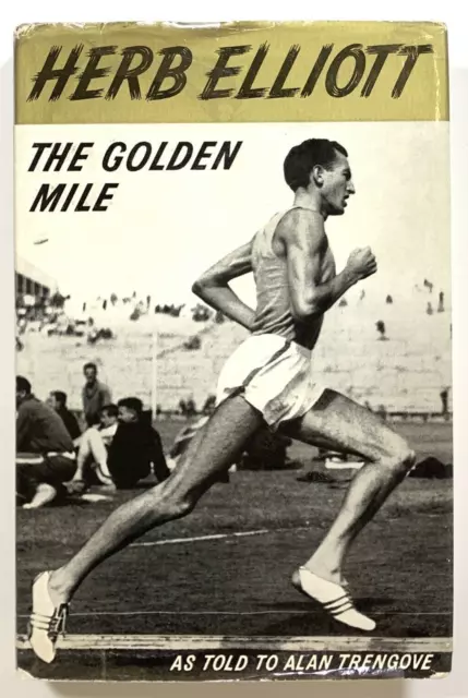 Herb Elliott The Golden Mile Australia Hardcover Australian Olympic Games Runner